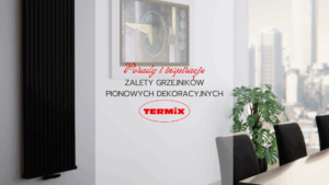 zalety grzejników dekoracyjnych